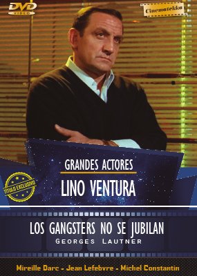 LOS GANGSTERS NO SE JUBILAN